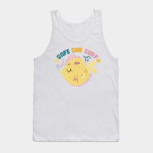 Safe our Surf quote with cute sea animal fish, starfish, coral and shell Tank Top